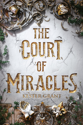 The Court of Miracles by Kester Grant