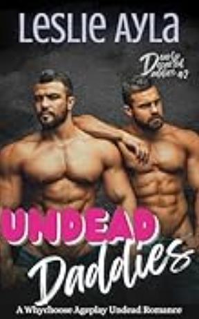 Undead Daddies: A WhyChoose Undead Romance by Leslie Ayla
