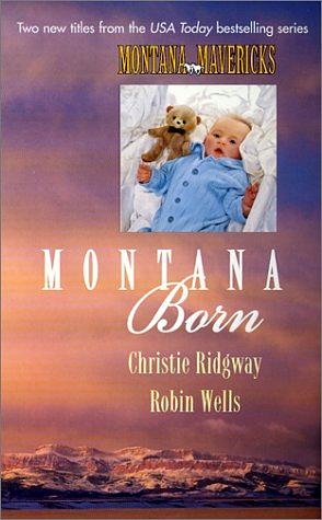 Montana Born by Robin Wells, Christie Ridgway