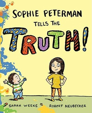 Sophie Peterman Tells the Truth! by Sarah Weeks