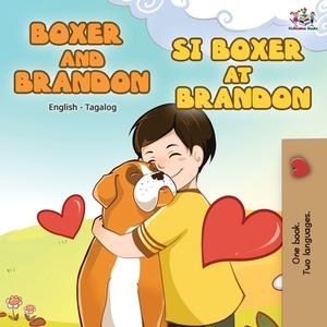 Boxer and Brandon Si Boxer at Brandon: English Tagalog Bilingual Book by Kidkiddos Books, Inna Nusinsky