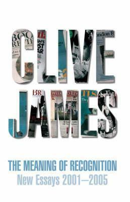 The Meaning of Recognition by Clive James