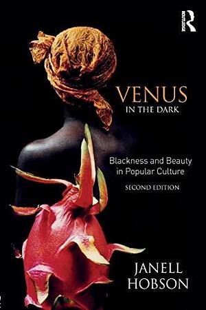 Venus in the Dark by Janell Hobson, Janell Hobson