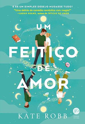 Um Feitiço de Amor by Kate Robb