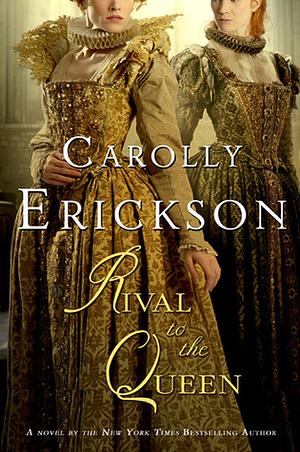 Rival to the Queen by Carolly Erickson