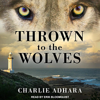 Thrown to the Wolves by Charlie Adhara