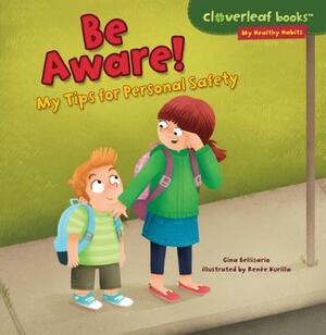 Be Aware!: My Tips for Personal Safety by Gina Bellisario