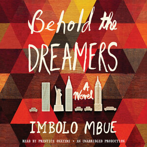 Behold the Dreamers by Imbolo Mbue