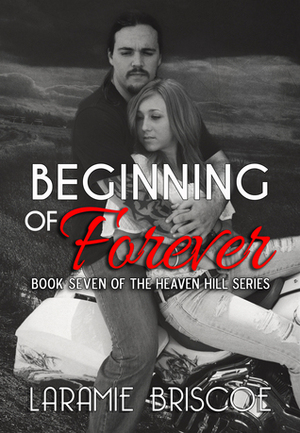 Beginning of Forever by Laramie Briscoe