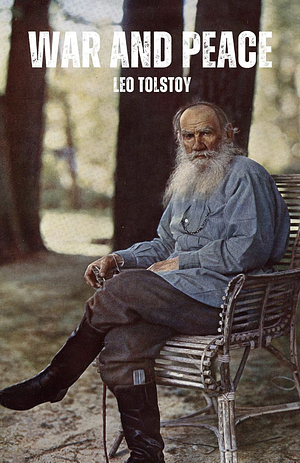 War And Peace by Leo Tolstoy