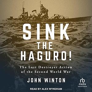 Sink the Haguro! by John Winton