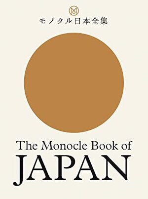 The Monocle Book of Japan by Tyler Brule, Joe Pickard, Fiona Wilson, Andrew Tuck