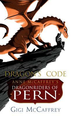 Dragon's Code: Anne McCaffrey's Dragonriders of Pern by Gigi McCaffrey