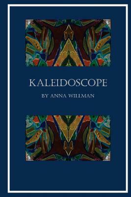Kaleidoscope by Anna Willman