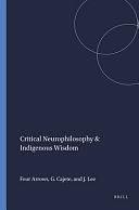 Critical Neurophilosophy and Indigenous Wisdom by Jongmin Lee, Donald Trent Jacobs, Gregory Cajete, Four Arrows, Gerg Cajete