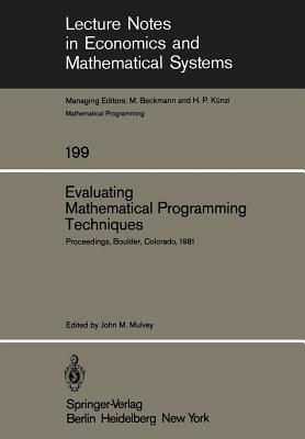 Evaluating Mathematical Programming Techniques: Proceedings of a Conference Held at the National Bureau of Standards Boulder, Colorado January 5-6, 19 by 