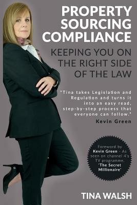 Property Sourcing Compliance: Keeping You on the Right Side of the Law by Tina Walsh