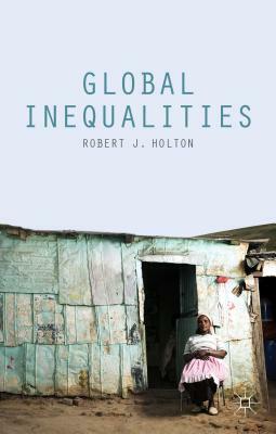 Global Inequalities by Robert Holton