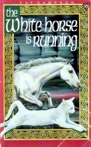 The White Horse is Running by Fay Sampson