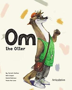 Om the Otter by Parvati Shallow, Rachel Robinson, Paula Van Loan, Beth Cooper