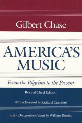 America's Music: From the Pilgrims to the Present by Gilbert Chase