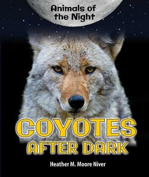 Coyotes After Dark by Heather Moore Niver