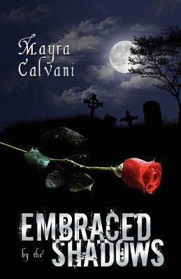 Embraced by the Shadows by Mayra Calvani