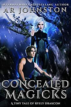 Concealed Magicks: Tiny Tale of Ryely Drakcon by A.R. Johnston