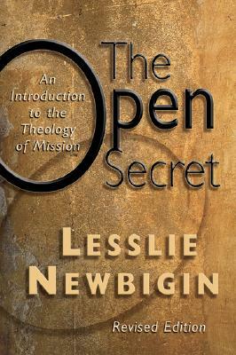 The Open Secret: An Introduction to the Theology of Mission by Lesslie Newbigin
