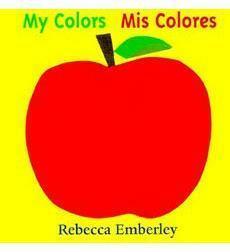 My Colors/Mis Colores by Rebecca Emberley