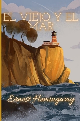 El viejo y el mar by Ernest Hemingway