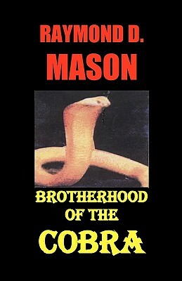 Brotherhood Of The Cobra by Raymond D. Mason