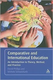 Comparative and International Education: An Introduction to Theory, Method, and Practice by David Phillips