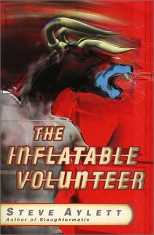 The Inflatable Volunteer by Steve Aylett