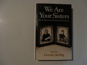 We Are Your Sisters by Dorothy Sterling