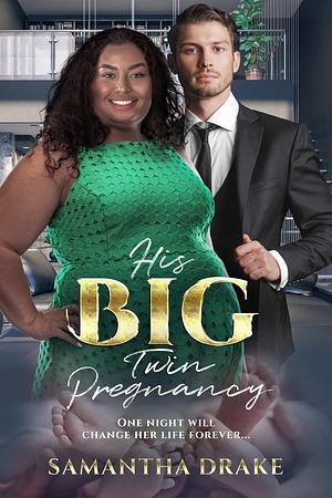 His Big, Twin Pregnancy: BWWM, Twins Pregnancy, Billionaire Romance by BWWM Club, Samantha Drake, Samantha Drake