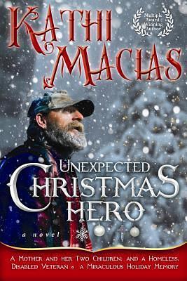 Unexpected Christmas Hero: No Sub-title by Kathi Macias, Kathi Macias