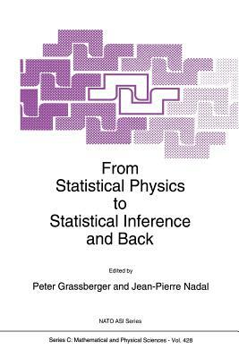 From Statistical Physics to Statistical Inference and Back by 