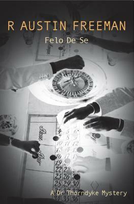 Felo De Se by R. Austin Freeman