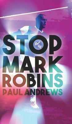 Stop Mark Robins by Paul Andrews