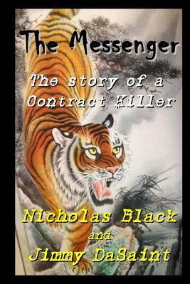 The Messenger: The story of a contract killer by Nicholas Black, Jimmy DaSaint
