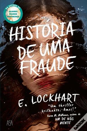 História de Uma Fraude by E. Lockhart