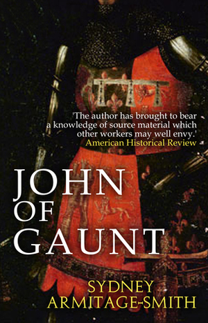 John of Gaunt by Sydney Armitage-Smith