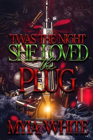 ‘Twas the Night She loved the Plug by Myia White