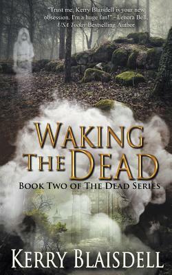 Waking the Dead by Kerry Blaisdell