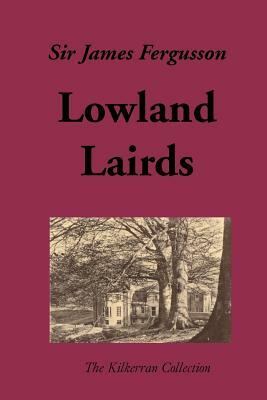 Lowland Lairds by James Fergusson