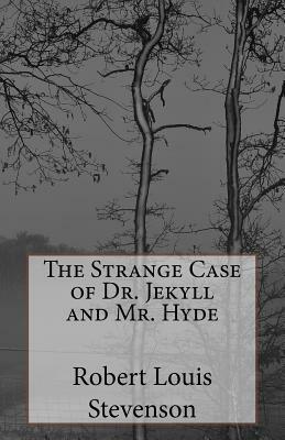 The Strange Case of Dr. Jekyll and Mr. Hyde by Robert Louis Stevenson