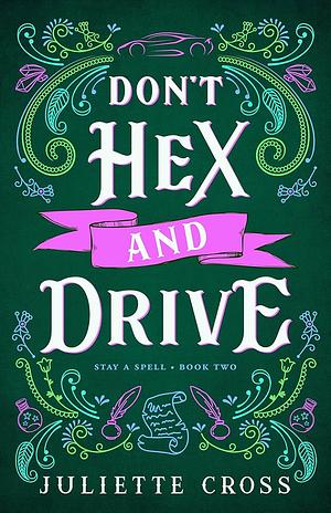 Don't Hex and Drive by Juliette Cross