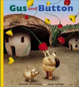 Gus and Button by Joost Elffers, Saxton Freymann