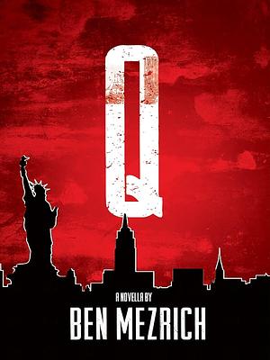 Q by Ben Mezrich